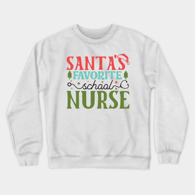 Santa's Favorite school Nurse Crewneck Sweatshirt by MZeeDesigns